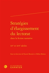 Stratégies d'élargissement du lectorat dans la fiction narrative : XVe et XVIe siècles