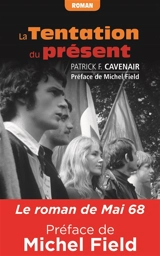 La tentation du présent - Patrick F. Cavenair