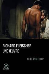 Richard Fleischer, une oeuvre - Nicolas Tellop