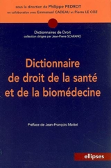 Dictionnaire de droit de la santé et de la biomédecine
