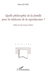 Quelle philosophie de la famille pour la médecine de la reproduction ? - Pierre Le Coz
