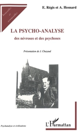 La psycho-analyse : des névroses et des psychoses - E. Régis