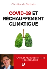 Covid-19 et réchauffement climatique : plaidoyer pour une économie de la résilience - Christian de Perthuis