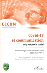 Cahiers congolais de communication, n° 3 (2019-2020). Covid-19 et communication : soigner par le social - Institut facultaire des sciences de l'information et de la communication. Centre d'études en communication de masse (Kinshasa)