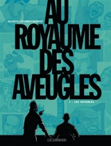Au royaume des aveugles. Vol. 1. Les invisibles - Olivier Jouvray