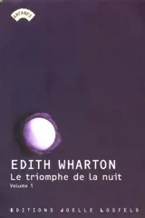 The ghost stories of Edith Warton. Vol. 1. Le triomphe de la nuit - Edith Wharton