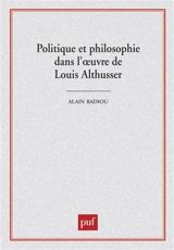 Politique et philosophie dans l'oeuvre de Louis Althusser