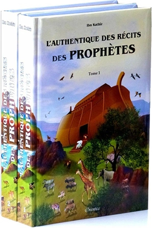 L'authentique des récits des prophètes : illustré