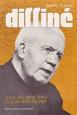 Diffiné, fils du bon Dieu, fils du bon peuple - Marc Flichy