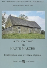 La maison rurale en Haute-Marche : contribution à un inventaire régional - Michel Boucher
