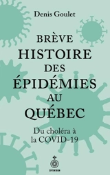 Brève histoire des épidémies au Québec : du choléra à la COVID-19 - Denis Goulet