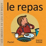 Les images de Lou et Mouf. Le repas - Jeanne Ashbé