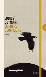 Le frère d'Antigone - Louise Cotnoir
