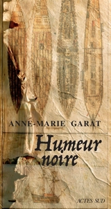 Humeur noire - Anne-Marie Garat