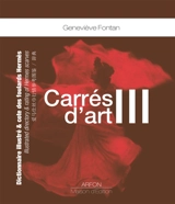 Carrés d'art. Carrés d'art III : dictionnaire illustré & cote des foulards Hermès. Carrés d'art III : illustrated directory & rating of Hermes scarves - Geneviève Fontan