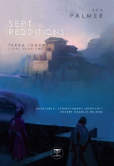 Terra ignota. Vol. 2. Sept redditions - Ada Palmer