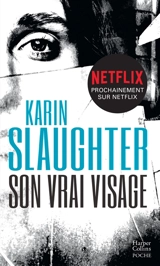 Son vrai visage - Karin Slaughter