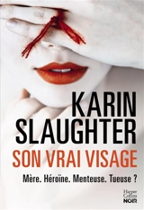 Son vrai visage - Karin Slaughter