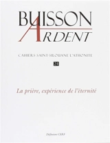 Buisson ardent-Cahiers Saint-Silouane l'Athonite, n° 24. La prière, expérience de l'éternité