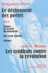 Le déshonneur des poètes. Les syndicats contre la révolution - Benjamin Péret