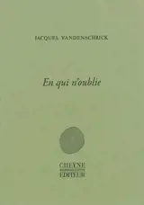 En qui n'oublie - Jacques Vandenschrick