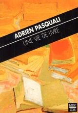 Une vie de livre - Adrien Pasquali
