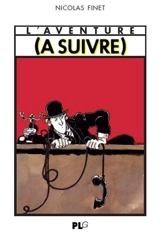 L'aventure (A suivre) : 1978-1997 - Nicolas Finet