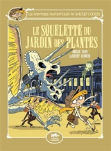 Les aventures fantastiques de Sacré Coeur. Vol. 8. Le squelette du Jardin des Plantes - Amélie Sarn