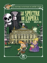 Les aventures fantastiques de Sacré Coeur. Vol. 6. Le spectre de l'Opéra - Amélie Sarn