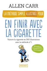 La méthode simple illustrée pour en finir avec la cigarette - Allen Carr