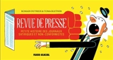 Revue de presse : petite histoire des journaux satiriques et non-conformistes - Romain Dutreix