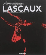 La grande histoire de Lascaux : de la préhistoire au XXIe siècle - Hervé Chassain