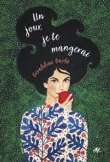 Un jour, je te mangerai - Géraldine Barbe