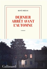 Dernier arrêt avant l'automne - René Frégni