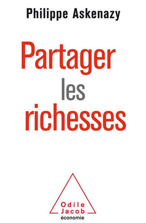 Partager les richesses - Philippe Askenazy