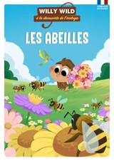 Willy Wild à la découverte de l'écologie. Les abeilles - Heloïse Lirquet