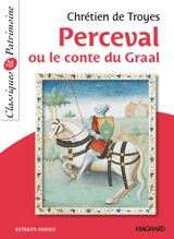 Perceval ou Le conte du Graal : extraits choisis - Chrétien de Troyes
