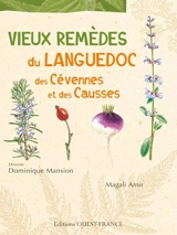 Vieux remèdes du Languedoc, des Cévennes et des Causses - Magali Amir