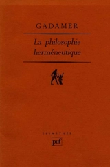 La philosophie herméneutique - Hans-Georg Gadamer