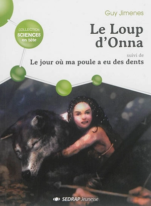 Le loup d'Onna. Le jour où ma poule a eu des dents - Guy Jimenes