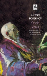 Oncle Vania - Anton Pavlovitch Tchekhov