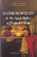 Le livre de recettes de Mrs Sarah Dudley et Elizabeth O'Brien : la gastronomie anglaise au XVIIIe siècle - Cassilde Tournebize
