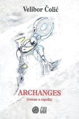 Archanges : roman a capella - Velibor Colic
