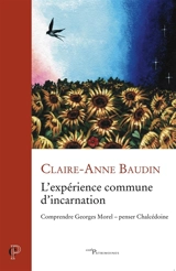 L'expérience commune d'incarnation : comprendre Georges Morel, penser Chalcédoine - Claire-Anne Baudin