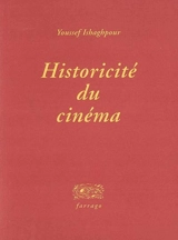 Historicité du cinéma - Youssef Ishaghpour