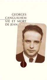 Vie et mort de Jean Cavaillès - Georges Canguilhem