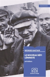 Le nouveau défi léniniste : entretiens - Georges Gastaud