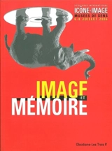 Image et mémoire : actes du 3e Colloque international icône-image, musées de Sens, 6-8 juillet 2006 - Colloque international Icône-Image (3 ; 2006 ; Sens, Yonne)