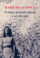 Femme prenant plaisir à ses fureurs - Marie Billetdoux