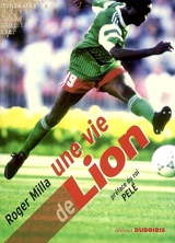 Une vie de lion : autobiographie - Roger Milla